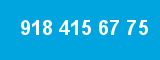 918 415 67 75
